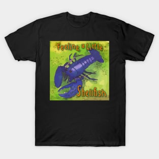 Feeling a Little Shellfish - Purple Lobster T-Shirt